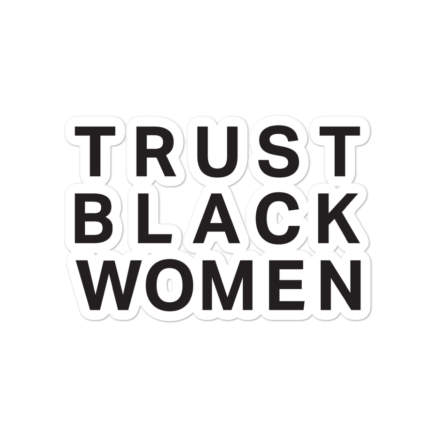 Trust Black Women Sticker - Black Pride Sticker - 4x4 | District of Clothing - Black Women Inspirational Apparel | Black Owned Business
